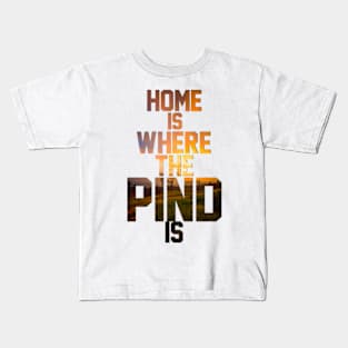 Home is where the Pind is Kids T-Shirt